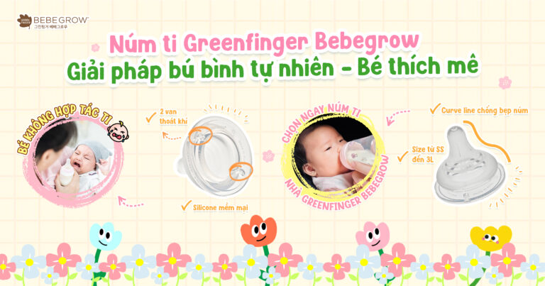 Núm ti Greenfinger Bebegrow - Giải pháp bú bình tự nhiên