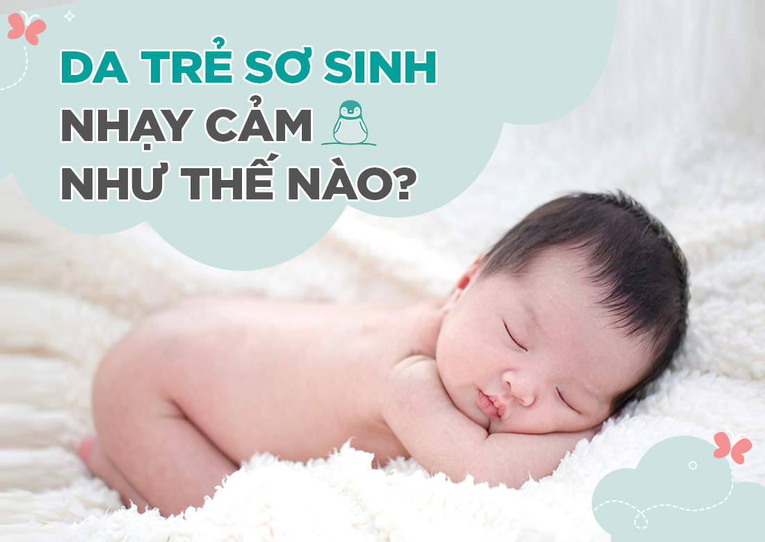 Làn da nhạy cảm của trẻ sơ sinh